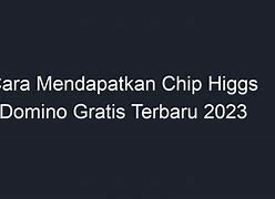 Cara Dapat Chip Gratis Higgs Domino 2024