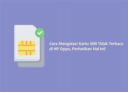 Kartu Sim Tidak Terbaca Di Hp Oppo